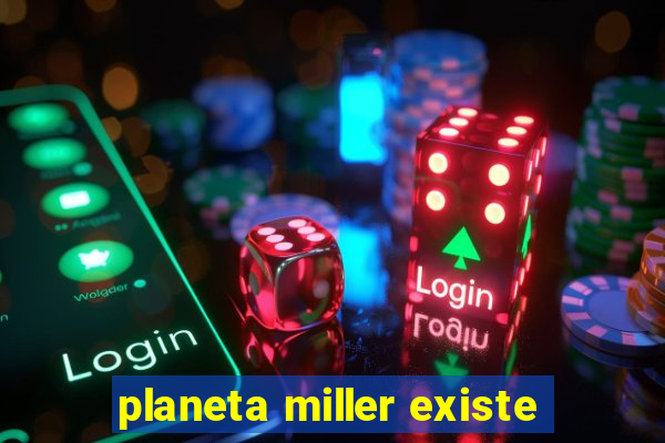 planeta miller existe